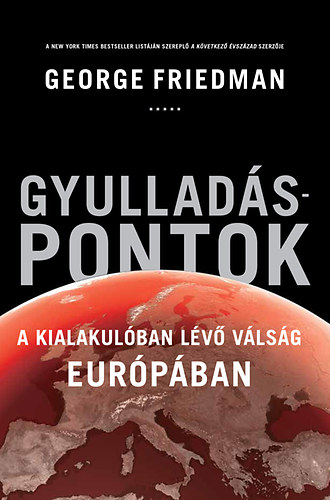 George Friedman - Gyulladáspontok