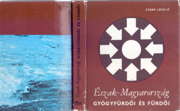 Cseke László - Észak-Magyarország gyógyfürdői és fürdői