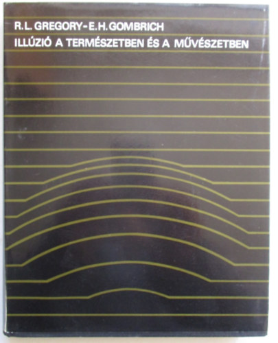 R.L.-Gombrich, E.H. Gregory - Illzi a termszetben s a mvszetben