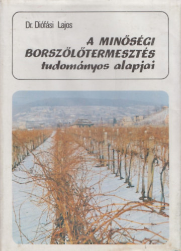 Dr. Difsi Lajos - A minsgi borszltermeszts tudomnyos alapjai