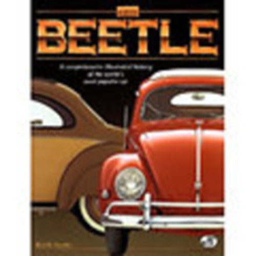 Keith Seume - Vw beetle - A Comprehensive Illustrated History of the World's Most Po