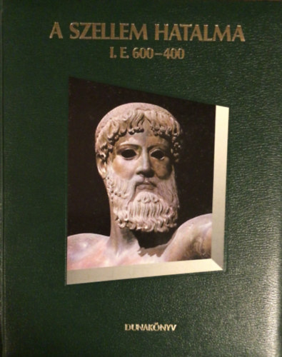 Dunak�nyv Kiad� - A szellem hatalma I.e. 600-400