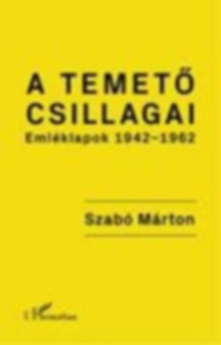 Szab� M�rton - A temet� csillagai - Eml�klapok 1942-1962