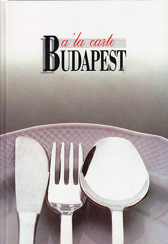 Berek J�nos  (szerk.) - A 'la carte Budapest