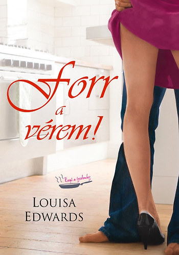 Louisa Edwards - Forr a vérem!