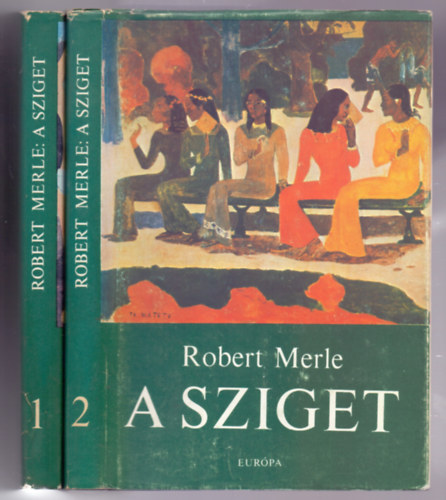 Robert Merle - A sziget I-II. (L'Íle) /Harmadik kiadás/ TELJES