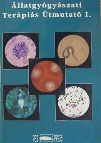 Dr. Biksi Imre - Dr. Harmath S�ndor - Dr. Steiner Attila - �llatgy�gy�szati Ter�pi�s �tmutat� I. Antibakteri�lis szerek - Gombaellenes szerek - Parazitaellenes szerek