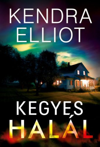 Kendra Elliot - Kegyes hall