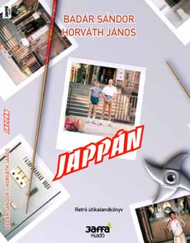 Bad�r S�ndor Horv�th J�nos - Japp�n (Retr� �tikalandk�nyv)