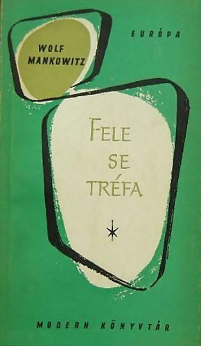 Wolf Mankowitz - Fele se tr�fa