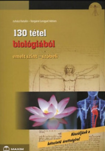 Juhsz Katalin; Vargn Lengyel Adrien - 130 ttel biolgibl (emelt szint - szbeli)