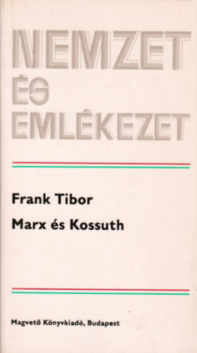 Frank Tibor - Marx s Kossuth