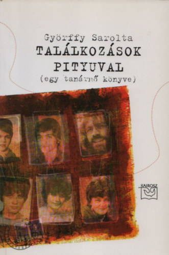 Találkozások Pityuval (egy tanárnő könyve) (dedikált)