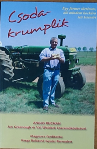 Angus Buchan - Angus Buchan - Csoda-krumplik-Egy farmer t�rt�nete, aki mindent kock�ra tett Isten�rt