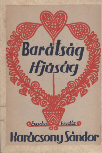 Kar�csony S�ndor - Bar�ts�g �s ifj�s�g