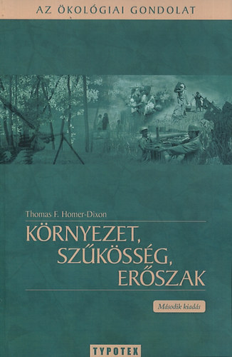 Thomas Homer-Dixon - Krnyezet, szkssg, erszak