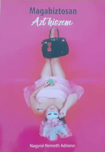 Nagyn� N�meth Adrienn - Magabiztosan azt hiszem