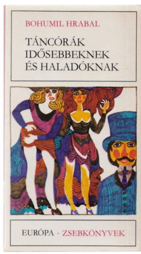 Bohumil Hrabal - Tncrk idsebbeknek s haladknak