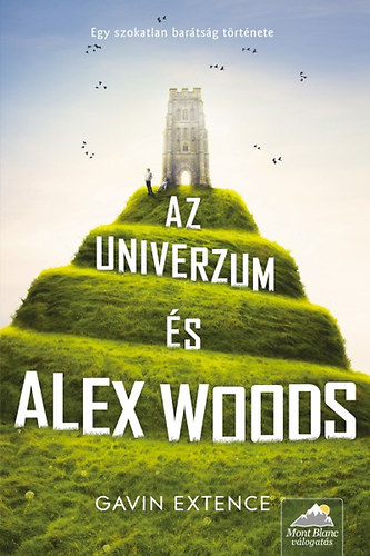 Gavin Extence - Az univerzum �s Alex Woods