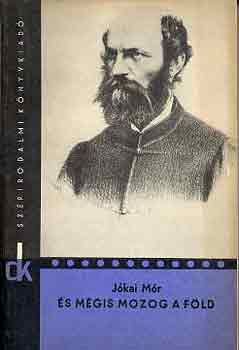 J�kai M�r - �s m�gis mozog a f�ld I-II.( egybek�tve)