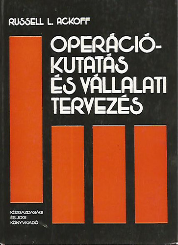 Russel L. Ackoff - Oper�ci�kutat�s �s v�llalati tervez�s
