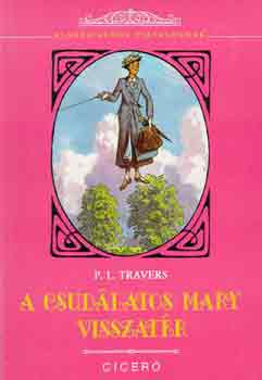 P. L. Travers - A csudlatos Mary visszatr