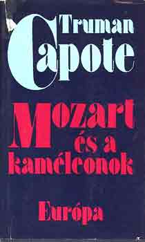 Truman Capote - Mozart �s a kam�leonok