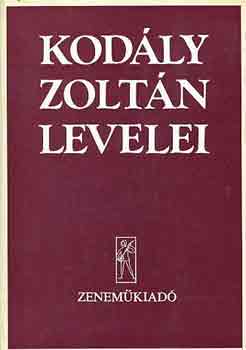 Legny Dezs  (szerk.) - Kodly Zoltn levelei
