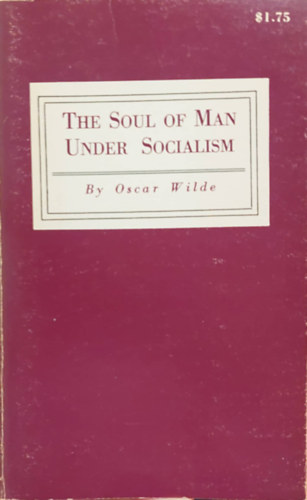 Oscar Wilde - The Soul Of Man Under Socialism