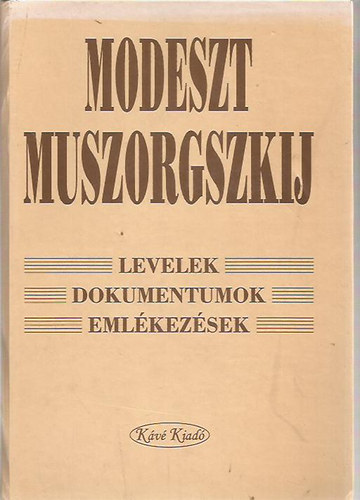Bojti Jnos - Papp Mrta  (szerk.) - Modeszt Muszorgszkij - Levelek, dokumentumok, emlkezsek