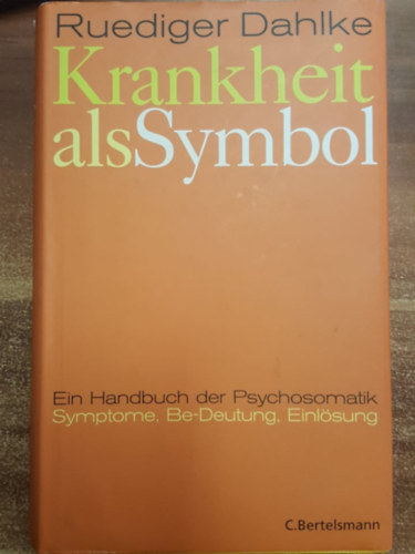 Ruediger Dahlke - Krankheit als symbol