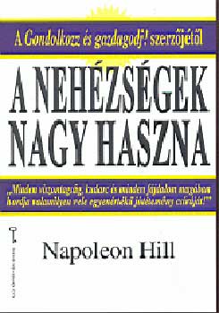 Napoleon Hill - A nehézségek nagy haszna