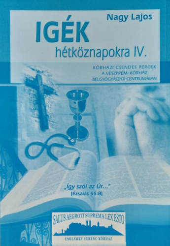 Nagy Lajos - Igk htkznapokra IV. - Krhzi csendes percek