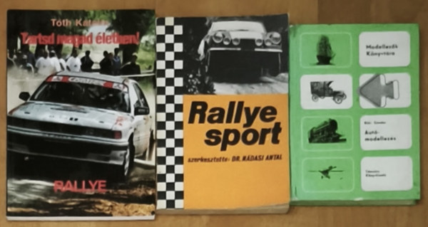 Büki Sándor, Dr. Nádasi Antal (szerk.), Tóth Katalin - 2db rallye-val kapcsolatos könyv + 1db ajándék mű - Rallye sport, Tartsd magad életben!-Rallye + Autómodellezés