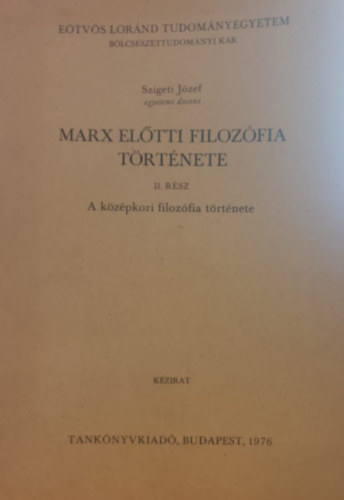 Szigeti Jzsef - Marx eltti filozfia trtnete II.