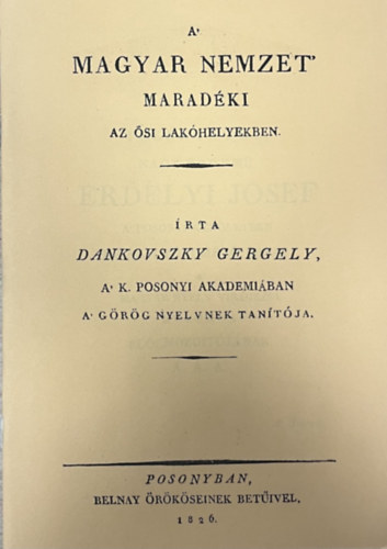 Dankovszky Gergely - A magyar nemzet maradéki az ősi lakóhelyekben
