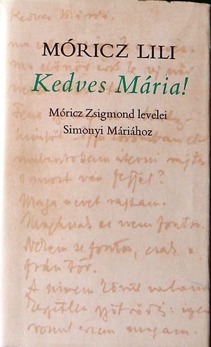 Mricz Lili - Kedves Mria! - Mricz Zsigmond levelei Simonyi Mrihoz