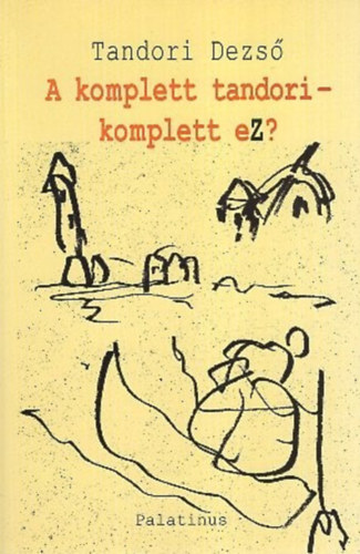 Tandori Dezs� - A komplett tandori - komplett eZ?