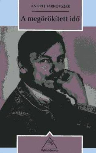 Andrej Tarkovszkij - A megrktett id