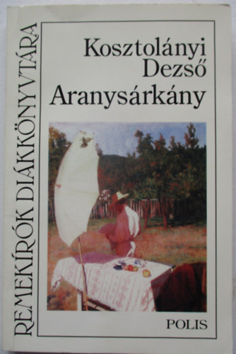 Kosztolnyi Dezs - Aranysrkny