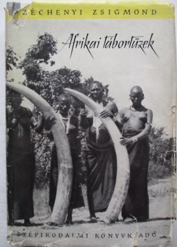 Széchenyi Zsigmond - Afrikai tábortüzek