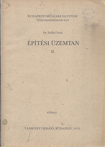 Dr. Szab� Iv�n - �p�t�si �zemtan II.