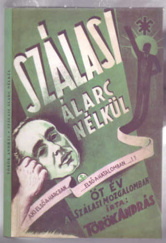 Trk Andrs - Szlasi larc nlkl (t v a Szlasi-mozgalomban)- reprint