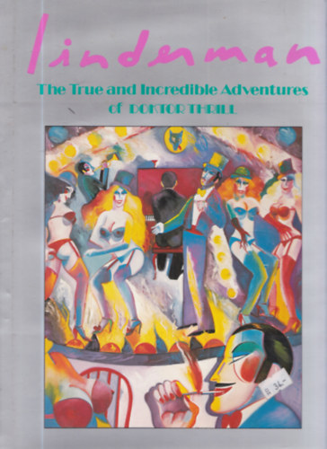Earl Linderman - The True and Incredible Adventures of Doktor Thrill