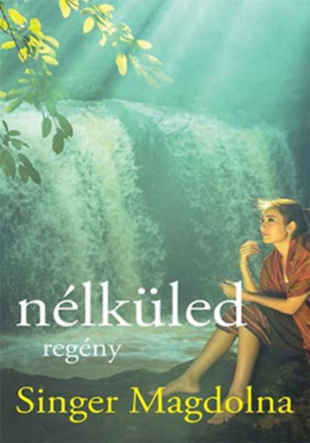 Singer Magdolna - N�lk�led
