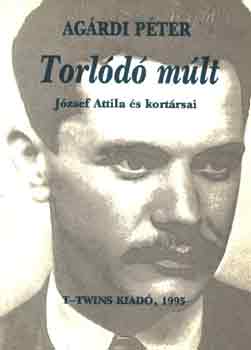 Ag�rdi P�ter - Torl�d� m�lt - J�zsef Attila �s kort�rsai