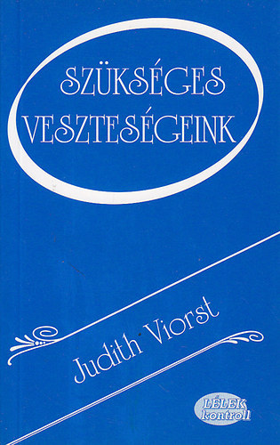 Judith Viorst - Szükséges veszteségeink