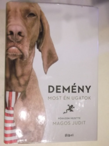 Magos Judit - Demény, most én ugatok