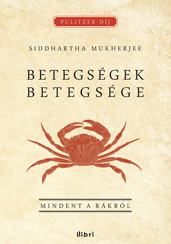 Siddharta Mukherjee - Betegs�gek betegs�ge