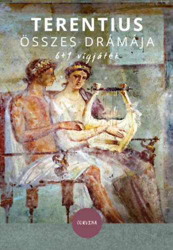Terentius - Terentius �sszes dr�m�ja - 6+1 v�gj�t�k